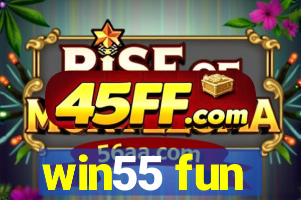 win55 fun